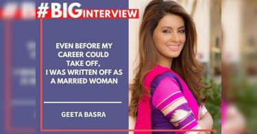 #BigInterview! Geeta Basra losing out films