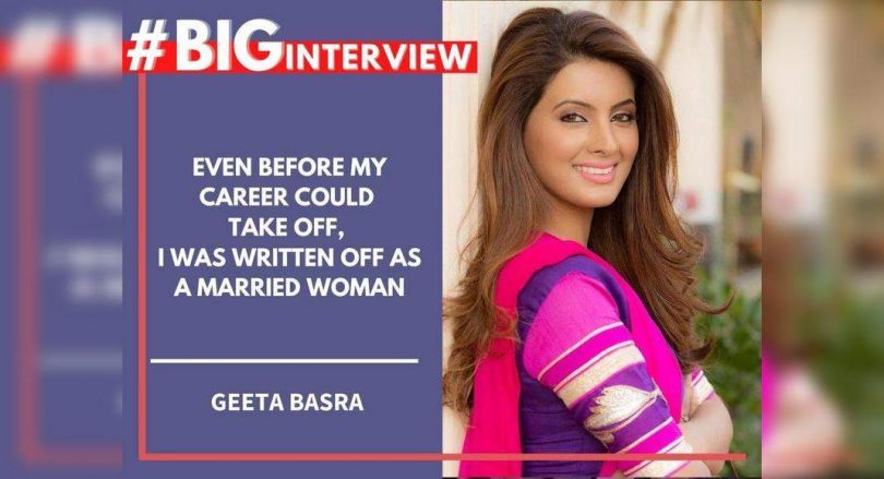#BigInterview! Geeta Basra losing out films